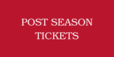 Post Season Tickets